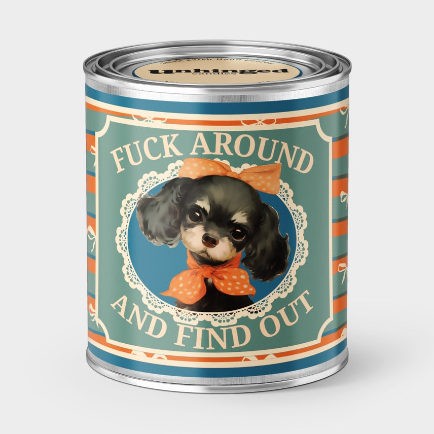 Fuck Around and Find Out Dog Soy Candle