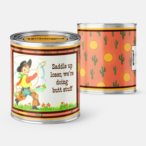 Saddle Up Loser We're Doing Butt Stuff Soy Candle