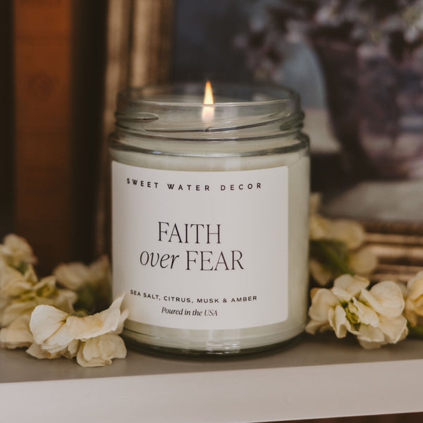 Faith Over Fear Soy Candle - Clear Jar - 9 oz