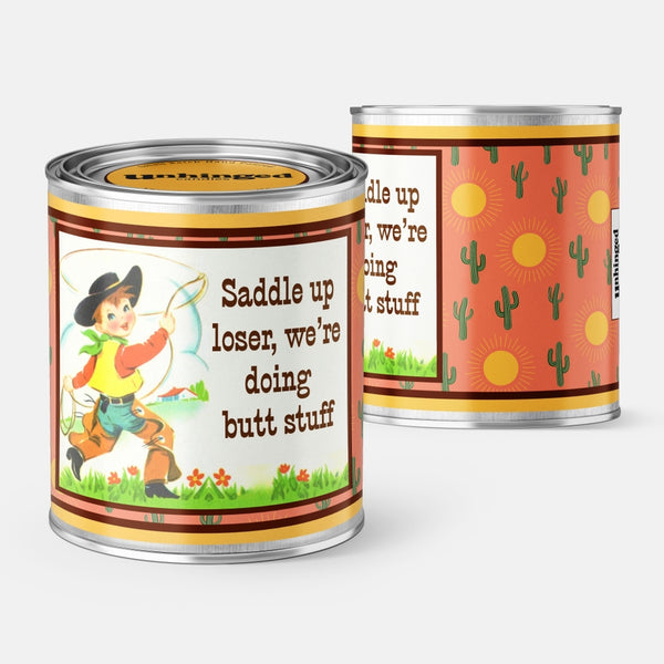 Saddle Up Loser We're Doing Butt Stuff Soy Candle