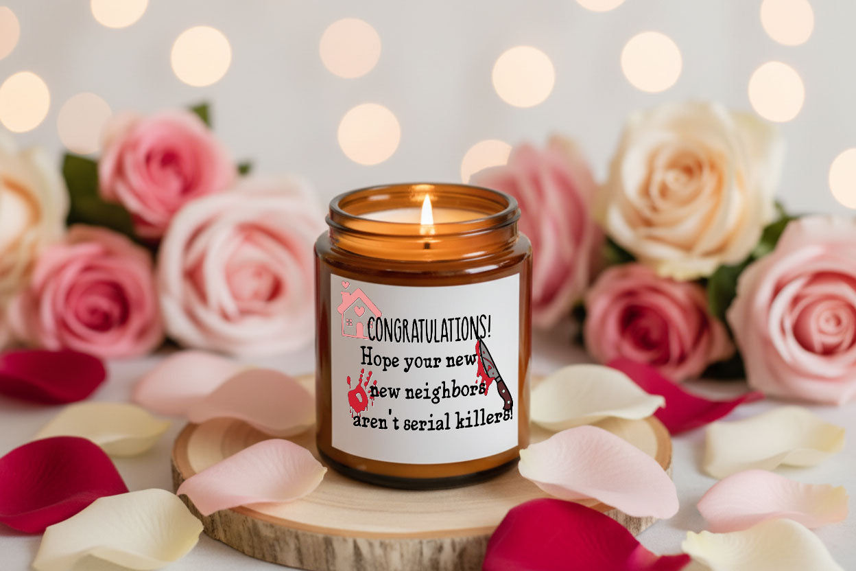 Funny house warming candle - hope your new neighbors aren't serial killers